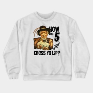 REDD FOXX HOW BOUT 5 Crewneck Sweatshirt